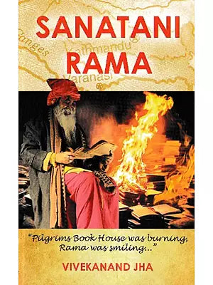 Sanatani Rama (Pilgrims Book House was Burning Rama was Smiling)