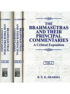 The Brahmasutras and Their Principal Commentaries A Critical Exposition (In Three Volumes)