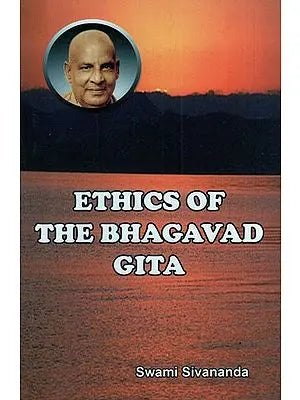ETHICS OF THE BHAGAVAD GITA