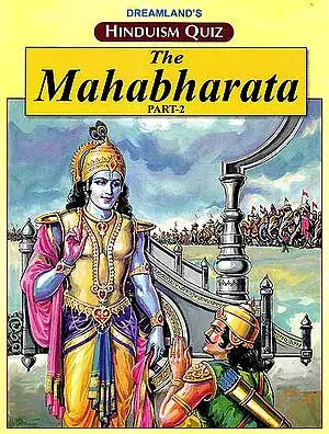 Hinduism Quiz – The Mahabharata (Part –II)