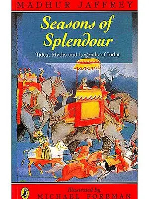 Seasons of Splendour: Tales, Myths and Legends of India