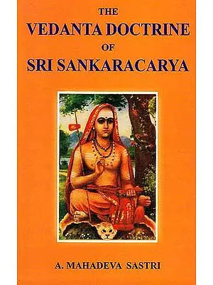 The Vedanta Doctrine of Sri Sankaracarya