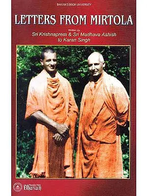 Letters from Mirtola (Sri Krishnaprem and Sri Madhava Ashish To Karan Singh)
