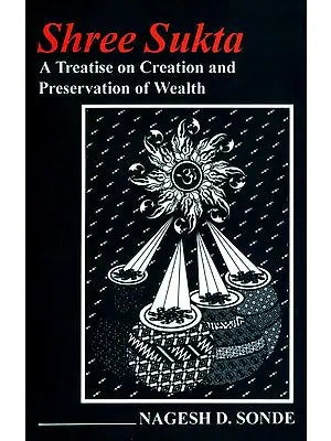 Shree Sukta (A Treatise on Creation And Preservation of Wealth)