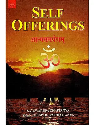 Self Offerings (Atma Samarpanam)