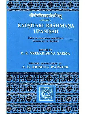 Kausitaki Brahmana Upanisad (With an anonymous unpublished Commentary in Sanskrit)