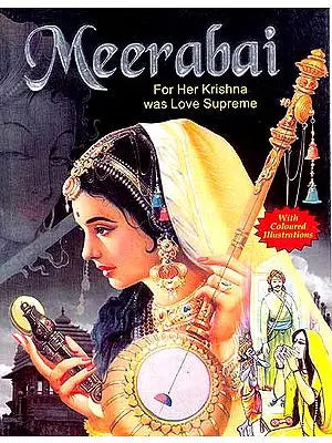 Meerabai: For Her Krishna was Love Supreme
