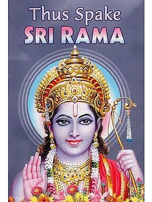 Thus Spake Sri Rama