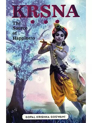 Krsna: The Source of Happiness