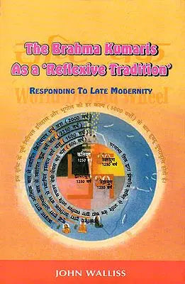 The Brahma Kumaris As a ‘Reflexive Tradition’ (Responding to Late Modernity)