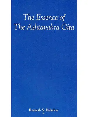 The Essence of the Ashtavakra Gita