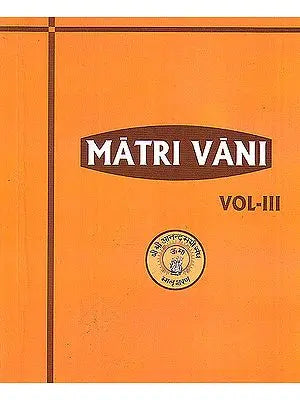 Matri Vani (Volume 3): The Voice of Anandamayi Ma