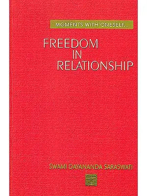 Freedom in Relationship (Moments with Oneself)
