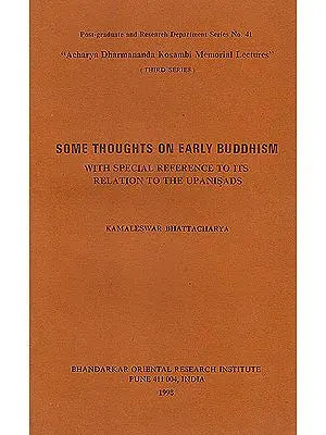 Some Thoughts on Early Buddhism (With Special Reference To Its Relation To The Upanishads): A Rare Book