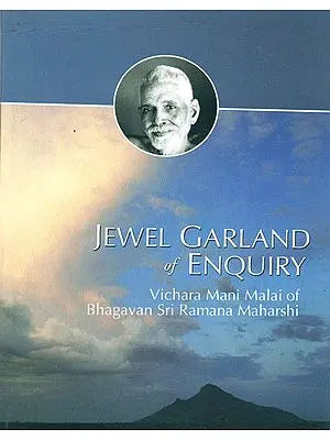 Jewel Garland of Enquiry (Vichara Mani Mala of Ramana Maharshi)