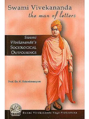 Swami Vivekananda: The Men of letters (Sociological Outpourings of Swami Vivekananda)