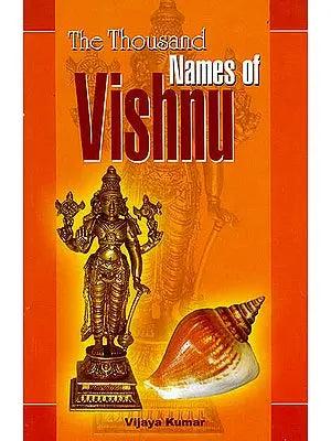 The Thousand Names of Vishnu: With Roman and Meaning of Each Name