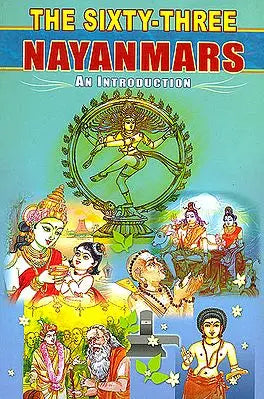The Sixty-Three Nayanmars (An Introduction)