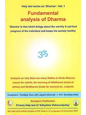 Fundamental Analysis of Dharma ('Dharma' is That Which Brings About the Worldly and Spiritual of the Individual and Keeps the Society Healthy)