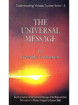 The Universal Message - Based on Lectures on the Universal Message of the Bhagavad Gita