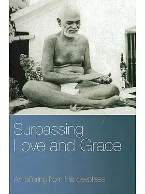 Surpassing Love and Grace (An Offering from His Devotees)