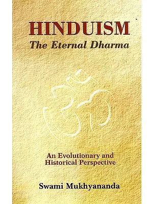 Hinduism: The Eternal Dharma (Reflection on its Evolution, Nature, Principles, and Structure)