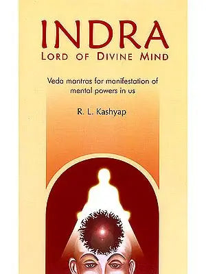 Indra (Lord of Divine Mind) (Sanskrit Text with Transliteration and English Translation)