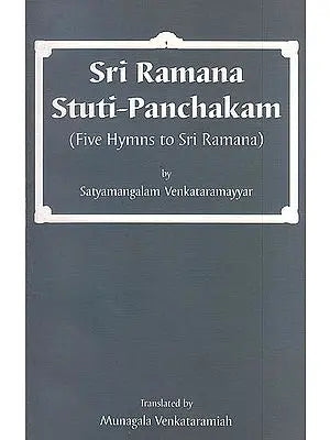 Sri Ramana Stuti-Panchakam (Five Hymns to Sri Ramana)