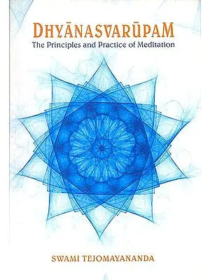 Dhyanasvarupam (The Principles and Practice of Meditation) (Sanskrit Text with Transliteration and English Translation)
