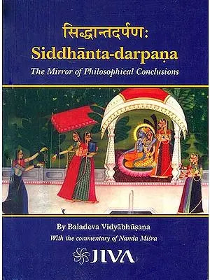 Siddhanta-darpana (The Mirror of Philosophical Conclusions) (Sanskrit Text with Transliteration and English Translation)