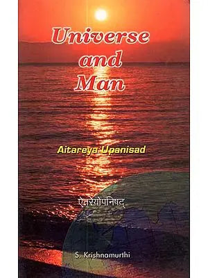 Universe and Man (Aitareya Upanisad)