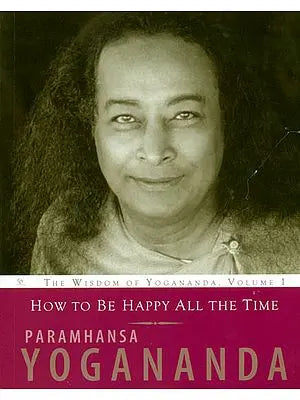 How To Be Happy All The Time