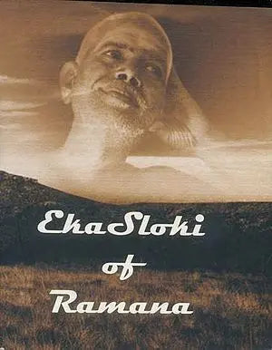 Eka Sloki of Bhagavan Sri Ramana Maharshi