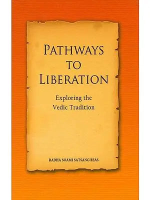 Pathways to Liberation - Exploring the Vedic Tradition