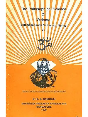 The Philosophical Science of Vedanta
