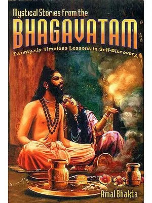 Mystical Stories from the Bhagavatam (Twenty-Six Timeless Lessons in Self-Discovery)
