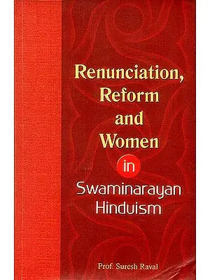 Renunciation, Reform and Women in Swaminarayan Hinduism