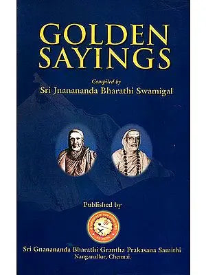 Golden Sayings by Sri Jnanananda Bharathi Swamigal