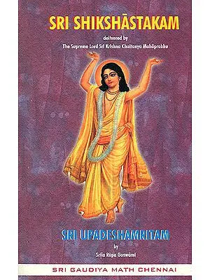 Sri Shikshastakam (Sri Upadeshamritam)