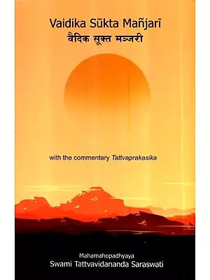 Vaidika Sukta Manjari With The Commentary of Tattva Prakasika