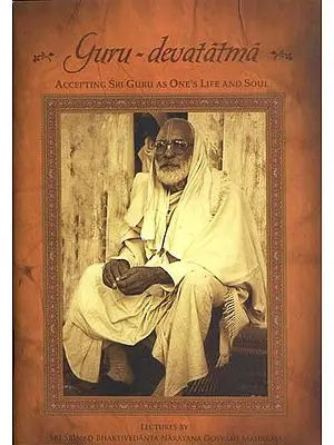 Guru Devatatma - Accepting Sri Guru as One's Life and Soul