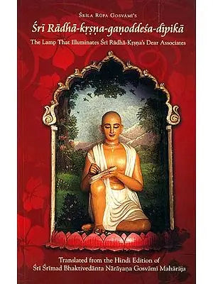 Sri Radha Krsna Ganoddesa Dipika (The Lamp That Illuminates Sri Radha Krsna's Dear Associates)
