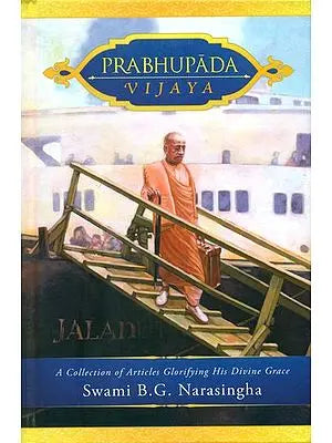 Prabhupada Vijaya (A Collection of Articles Glorifying His Divine Grace)