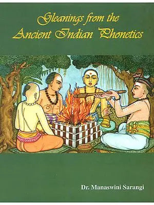 Gleanings from The Ancient Indian Phonetics