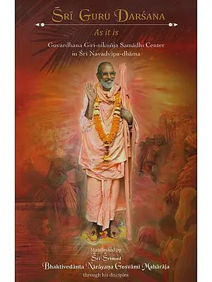 Sri Guru Darsana as it is (Govardhana Giri-Nikunja Samadhi Center in Sri Navadvipa - Dhama )