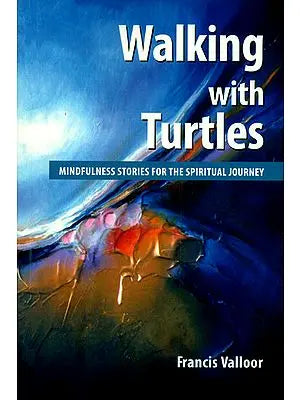 Walking with Turtles (Mindfulness Stories for The Spiritual Journey)