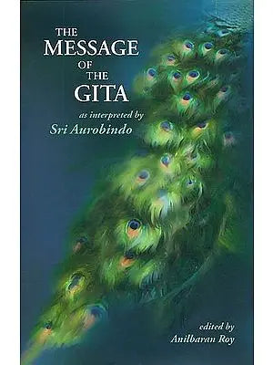 The Message of the Gita as Interpreted by Sri Aurobindo