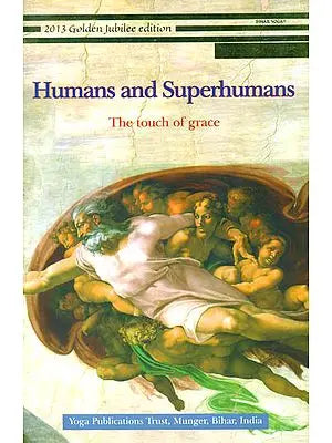 Humans and Superhumans (The Touch of Grace)
