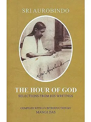 The Hour of God (Selections from His Writings)