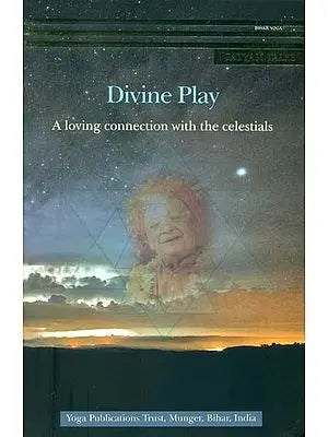 Divine Play - A Loving Connection with the Celestials